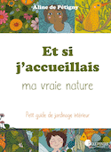 Et si j'accueillais ma vraie nature